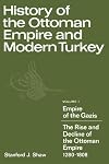 History of the Ottoman Empire and Modern Turkey: Volume 1, Empire of the Gazis: The Rise and Decline of the Ottoman Empire 1280-1808