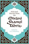 Selected poems from the Dīvāni Shamsi Tabrīz