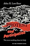 Protest and Participation: The New Working Class in Italy