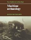 Maritime Archaeology (New Studies in Archaeology)