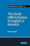 The Social Differentiation of English in Norwich (Cambridge Studies in Linguistics)