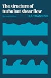 The Structure of Turbulent Shear Flow (Cambridge Monographs on Mechanics)