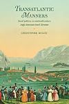Transatlantic Manners : Social Patterns in Nineteenth-Century Anglo-American Travel Literature