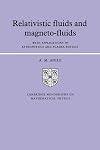 Relativistic Fluids and Magneto-fluids: With Applications in Astrophysics and Plasma Physics