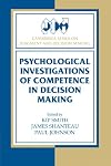 Psychological Investigations of Competence in Decision Making (Cambridge Series on Judgment and Decision Making)
