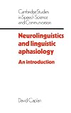 Neurolinguistics and Linguistic Aphasiology: An Introduction