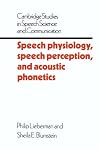 Speech Physiology, Speech Perception, and Acoustic Phonetics