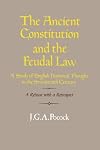 The Ancient Constitution and the Feudal Law: A Study of English Historical Thought in the Seventeenth Century