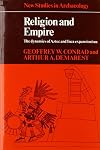 Religion and Empire: The Dynamics of Aztec and Inca Expansionism (New Studies in Archaeology)