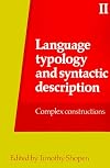 Language Typology and Syntactic Description: Volume II, Complex Constructions