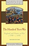 The Hundred Years War: England and France at War c.1300-c.1450