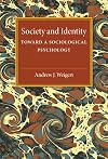 Society and Identity: Toward a Sociological Psychology