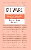 Ku Waru: Language and Segmentary Politics in the Western Nebilyer Valley, Papua New Guinea (Studies in the Social and Cultural Foundations of Language)