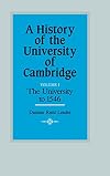 A History of the University of Cambridge. Volume 1: The University to 1546