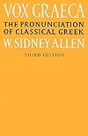 Vox Graeca: The Pronunciation of Classical Greek