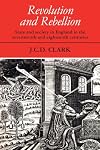 Revolution and Rebellion: State and Society in England in the Seventeenth and Eighteenth Centuries