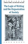 The Logic of Writing and the Organization of Society (Studies in Literacy, the Family, Culture and the State)