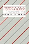 Anthropological Studies of Religion: An Introductory Text