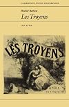 Hector Berlioz: Les Troyens