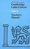 Cambridge Latin Course Unit 2 Teacher's book North American edition (North American Cambridge Latin Course)