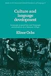 Culture and Language Development: Language Acquisition and Language Socialization in a Samoan Village (Studies in the Social and Cultural Foundations of Language)