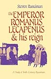The Emperor Romanus Lecapenus And His Reign A Study Of Tenthcentury Byzantium Cambridge Paperback Library