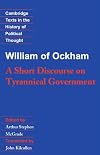 William of Ockham: A Short Discourse on Tyrannical Government