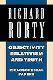 Objectivity Relativism And Truth Philosophical Papers