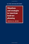 Situations and Strategies in American Land-use Planning
