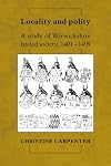 Locality and Polity: A Study of Warwickshire Landed Society, 1401-1499