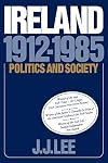 Ireland, 1912-1985: Politics and Society
