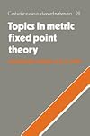 Topics in Metric Fixed Point Theory (Cambridge Studies in Advanced Mathematics)