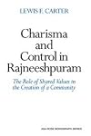 Charisma and Control in Rajneeshpuram: A Community without Shared Values (American Sociological Association Rose Monographs)