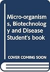 Micro-organisms, Biotechnology and Disease Student's book