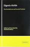 Digenis Akritis: The Grottaferrata and Escorial Versions (Cambridge Medieval Classics)