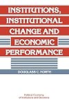Institutions, Institutional Change and Economic Performance