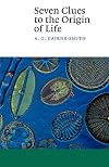Seven Clues to the Origin of Life: A Scientific Detective Story