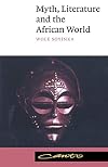Myth, Literature and the African World