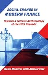 Social Change in Modern France: Towards a Cultural Anthropology of the Fifth Republic