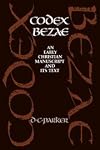Codex Bezae: An Early Christian Manuscript and its Text