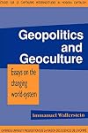 Geopolitics and Geoculture: Essays on the Changing World-System