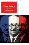 Marc Bloch: A Life in History
