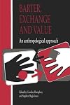 Barter, Exchange and Value: An Anthropological Approach