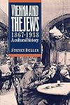 Vienna and the Jews, 1867-1938: A Cultural History