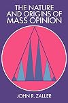 The Nature and Origins of Mass Opinion