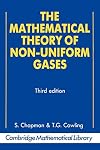 The Mathematical Theory of Non-Uniform Gases