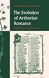 The Evolution of Arthurian Romance: The Verse Tradition from Chrétien to Froissart