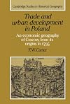 Trade and Urban Development in Poland: An Economic Geography of Cracow, from its Origins to 1795