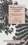 Oxygen transport in biological systems : modelling of pathways from environment to cell
