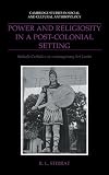 Power and religiosity in a post-colonial setting : Sinhala Catholics in contemporary Sri Lanka